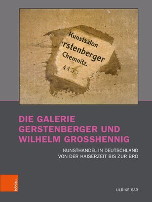 cover image of Die Galerie Gerstenberger und Wilhelm Grosshennig